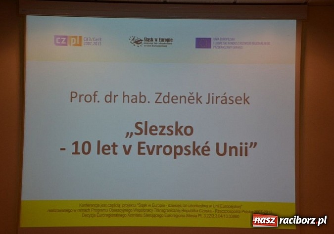 Zdjęcie w galerii na portalu naszraciborz.pl: Śląsk w Europie - dziesięć lat członkostwa w UE wiadomości z regionu