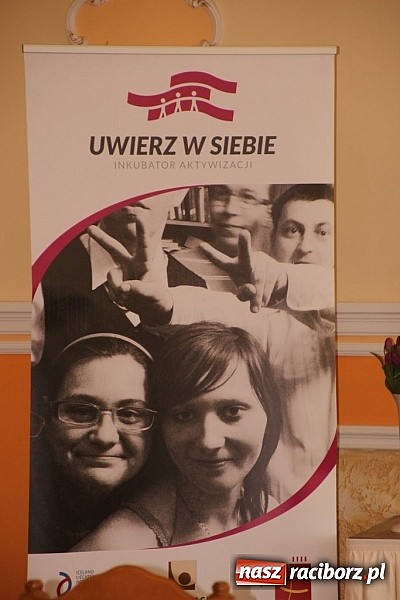 Zdjęcie w galerii na portalu naszraciborz.pl: Bo jak nie my to kto? Podsumowanie projektu Uwierz w siebie wiadomości z regionu