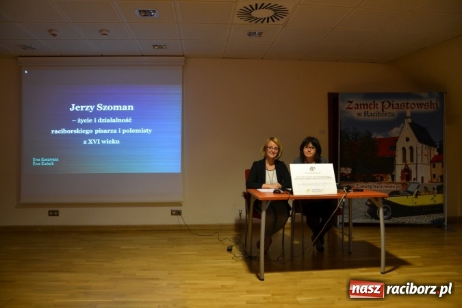 Zdjęcie w galerii na portalu naszraciborz.pl: Jerzy Schomman – życie i działalność raciborskiego pisarza i polemisty z XVI wieku. Spotkanie z historią lokalną na Zamku Piastowskim  wiadomości z regionu