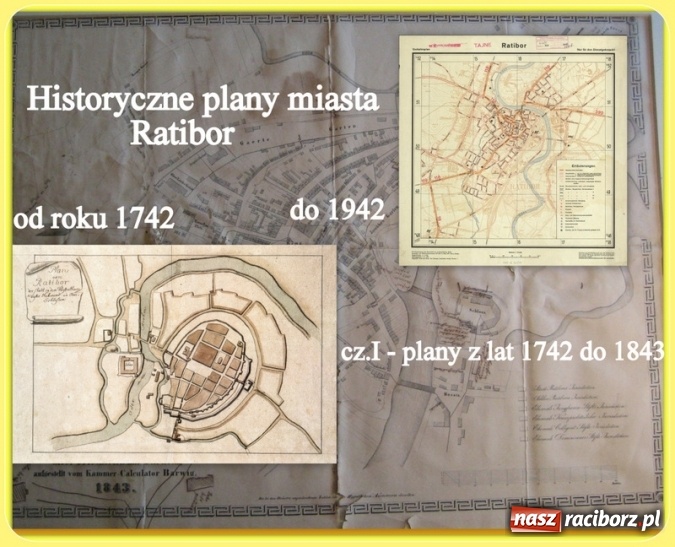 Zdjęcie w galerii na portalu naszraciborz.pl: Historyczne plany miasta Ratibor od roku 1742 do 1942. Część I - plany z lat 1742 do 1843 wiadomości z regionu