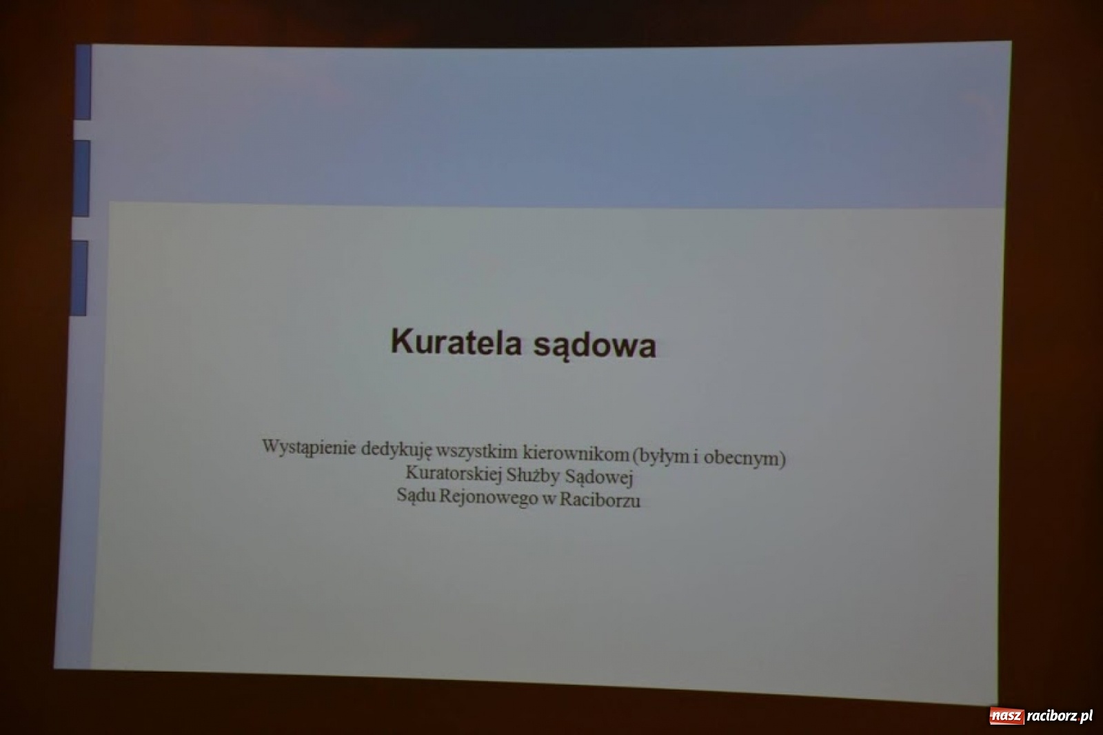 Zdjęcie w galerii na portalu naszraciborz.pl: Raciborskie obchody 100-lecia kurateli sądowej w Polsce wiadomości z regionu