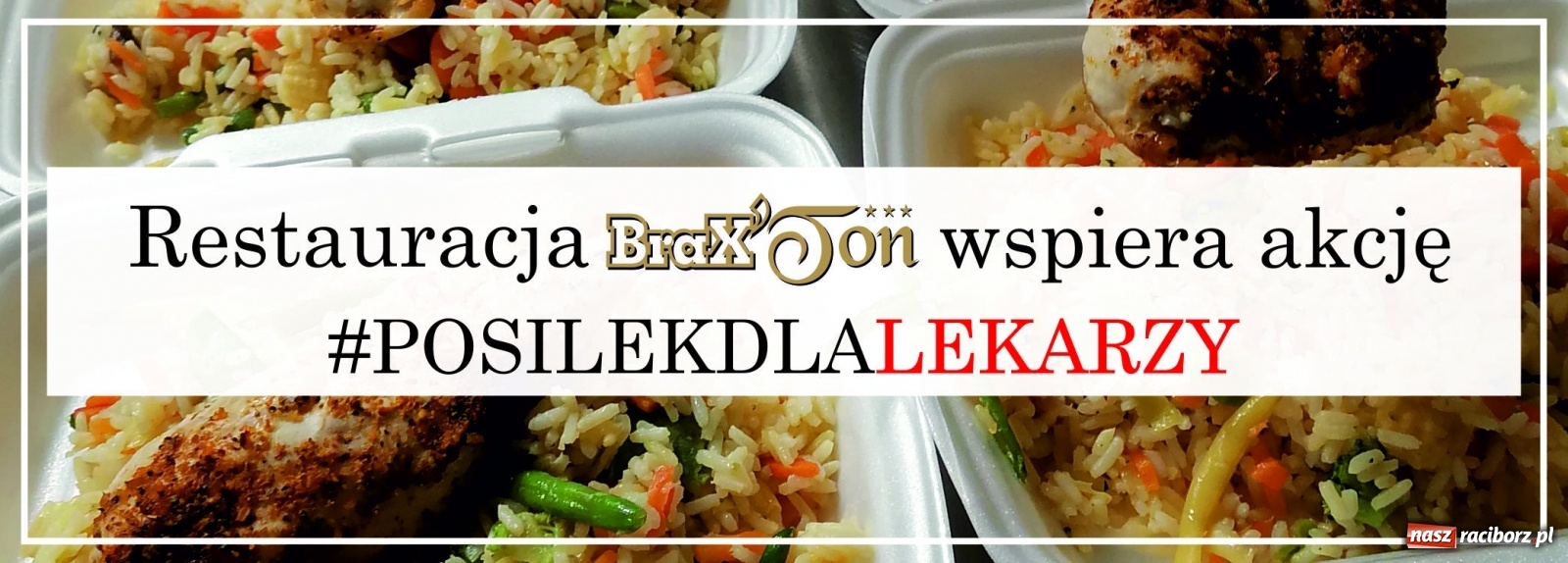 Zdjęcie w galerii na portalu naszraciborz.pl: Restauracja BraxTon wspiera akcję #posilekdlalekarzy  wiadomości z regionu