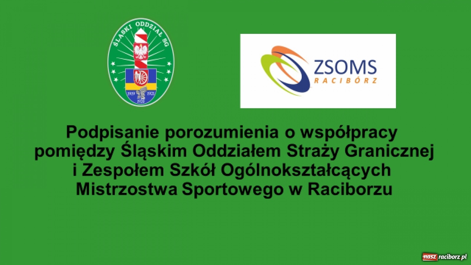 Zdjęcie w galerii na portalu naszraciborz.pl: Straż Graniczna i ZSOMS podpisały porozumienie o współpracy wiadomości z regionu