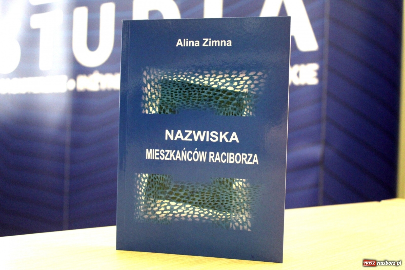 Zdjęcie w galerii na portalu naszraciborz.pl: Ukazała się książka o nazwiskach mieszkańców Raciborza wiadomości z regionu