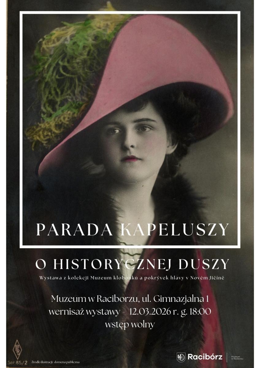 Zdjęcie w galerii na portalu naszraciborz.pl: Parada kapeluszy o historycznej duszy - Muzeum zaprasza wiadomości z regionu