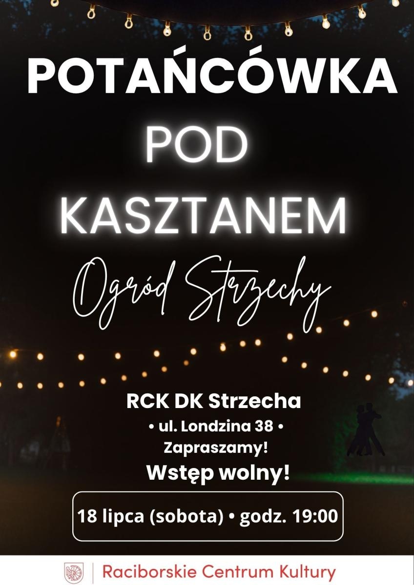 Zdjęcie w galerii na portalu naszraciborz.pl: Potańcówka pod Kasztanem. Wieczór z hitami lat 80., 90. i 2000. wiadomości z regionu