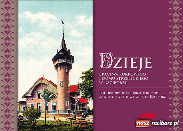 Zdjęcie w galerii na portalu naszraciborz.pl: Album o raciborskim bractwie strzeleckim wiadomości z regionu