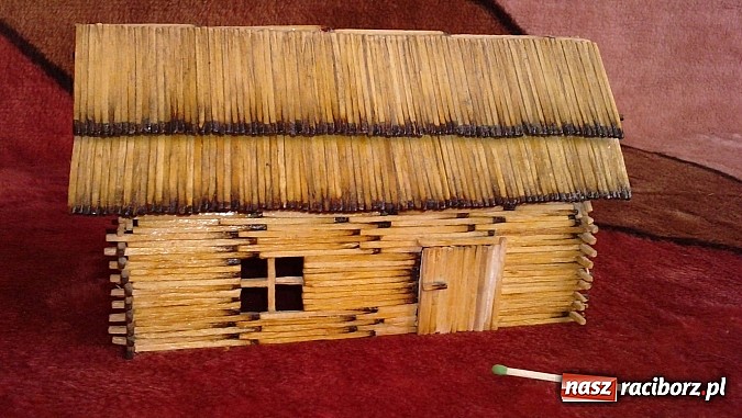 Zdjęcie w galerii na portalu naszraciborz.pl: Wszystko zaczęło się od małej chatki z zapałek... wiadomości z regionu