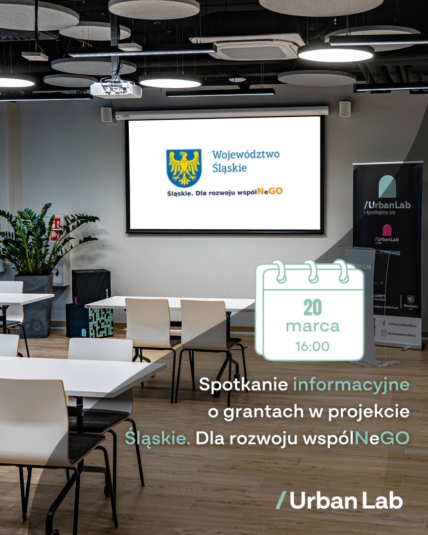 Spotkanie informacyjne o grantach w projekcie Śląskie. Dla rozwoju wspólNeGO w Urban Labie