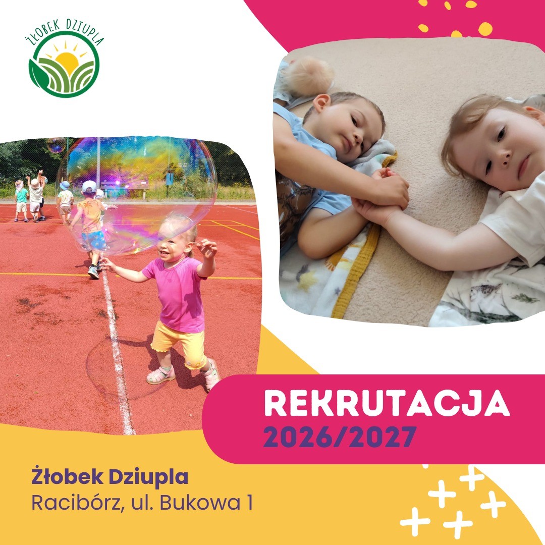 Rekrutacja do Żłobka Dziupla w Raciborzu. Miejsce, w którym dzieci rozwijają się w poczuciu bezpieczeństwa