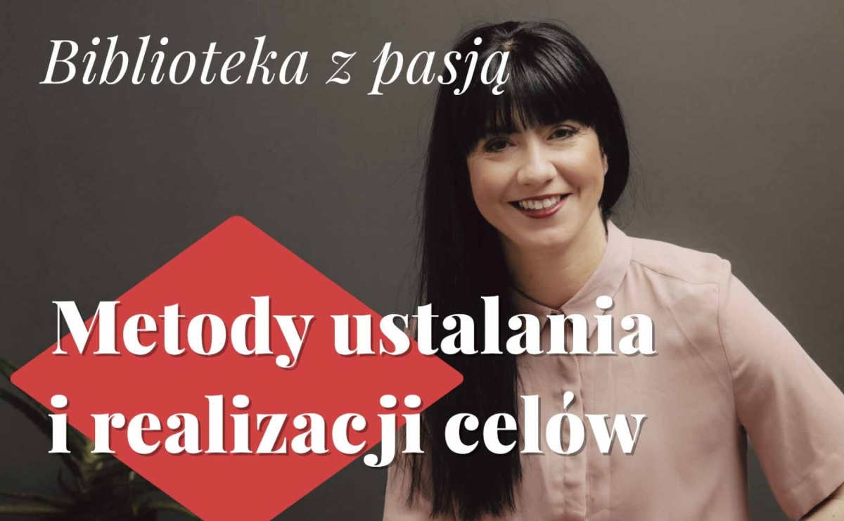 Ustal swój cel z Patrycją Chomiczewską! Biblioteka zaprasza na warsztaty - Serwis informacyjny z Raciborza - naszraciborz.pl