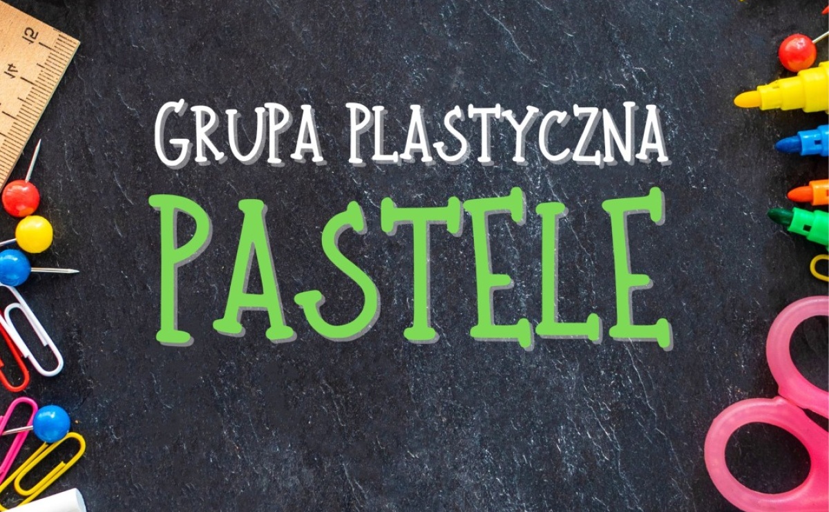 Grupa Plastyczna PASTELE - zapisy - Serwis informacyjny z Raciborza - naszraciborz.pl