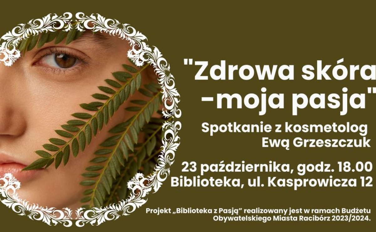 Projekt Biblioteka z pasją: Zdrowa skóra-moja pasja - Serwis informacyjny z Raciborza - naszraciborz.pl
