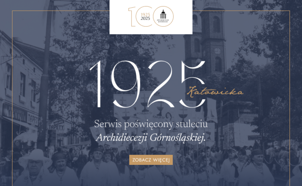 Nowy serwis poświęcony 100-leciu archidiecezji katowickiej - Serwis informacyjny z Raciborza - naszraciborz.pl