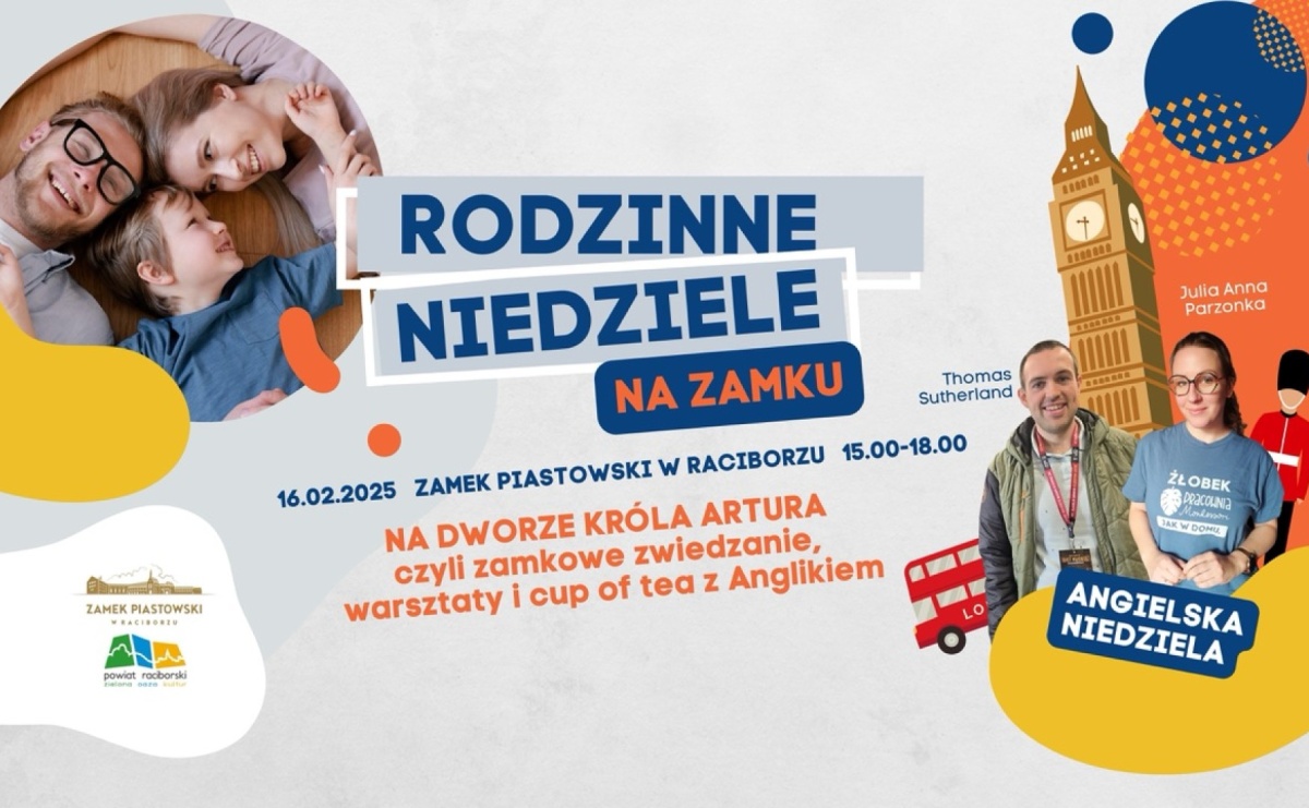 Na dworze króla Artura – zamkowe zwiedzanie i cup of tea z Anglikiem [ZAPROSZENIE DLA RODZIN] - Serwis informacyjny z Raciborza - naszraciborz.pl