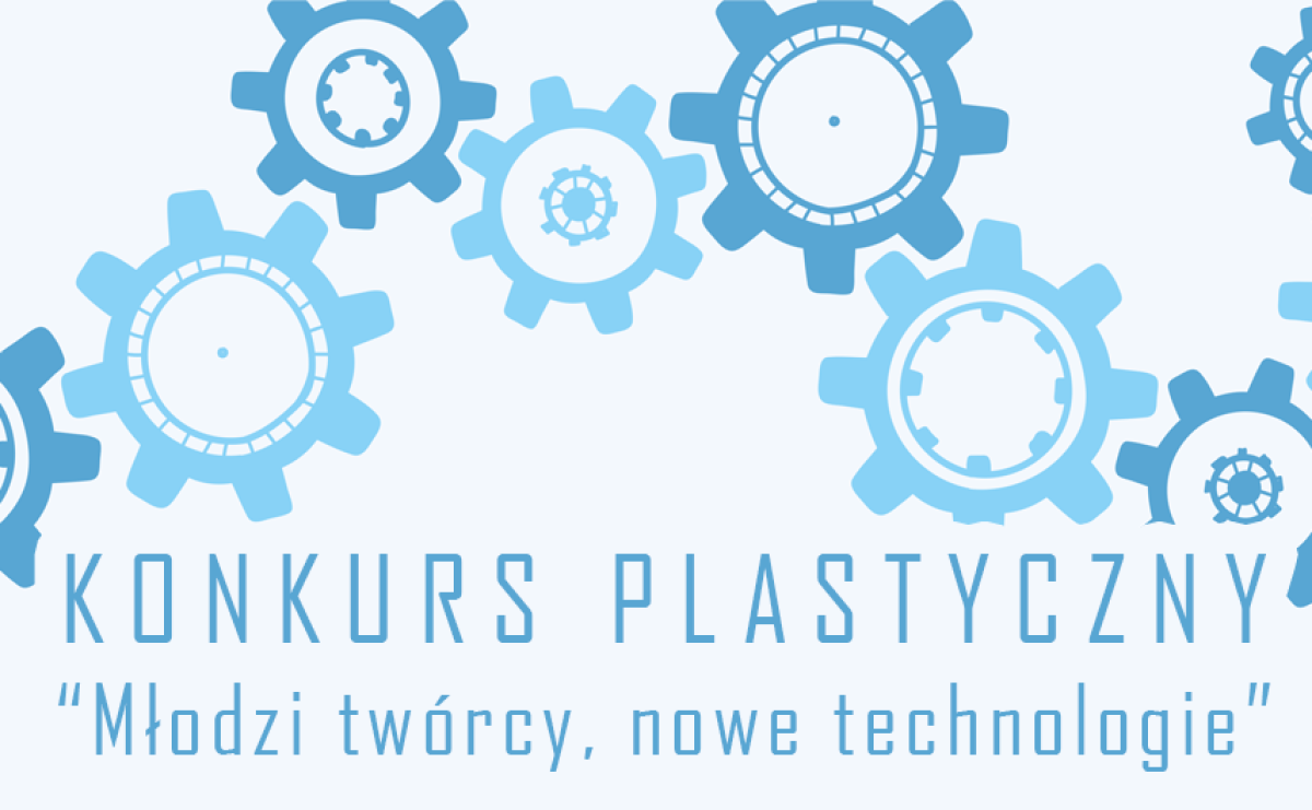 Konkurs plastyczny Młodzi twórcy, nowe technologie – kreatywność spotyka technikę! - Serwis informacyjny z Raciborza - naszraciborz.pl