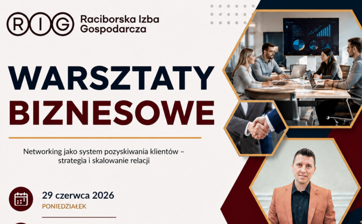 Networking jako system pozyskiwania klientów. RIG zaprasza na warsztaty biznesowe - Serwis informacyjny z Raciborza - naszraciborz.pl