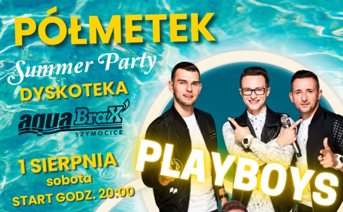 Dyskotekowy półmetek wakacji w AquaBrax. Zagrają Playboys oraz Piękni i Młodzi - Serwis informacyjny z Raciborza - naszraciborz.pl